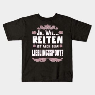 Pferde Reiten Pferdehof Pferdesport Reiterspruch Kids T-Shirt